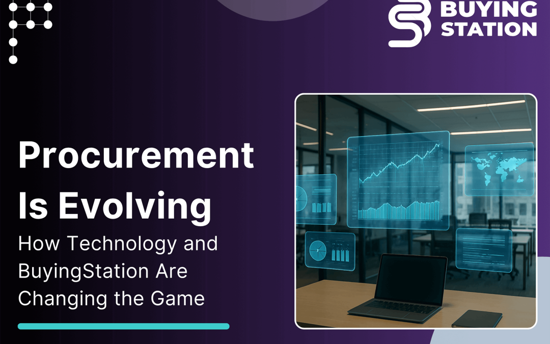 Procurement Is Evolving: How Technology and BuyingStation Are Changing the Game